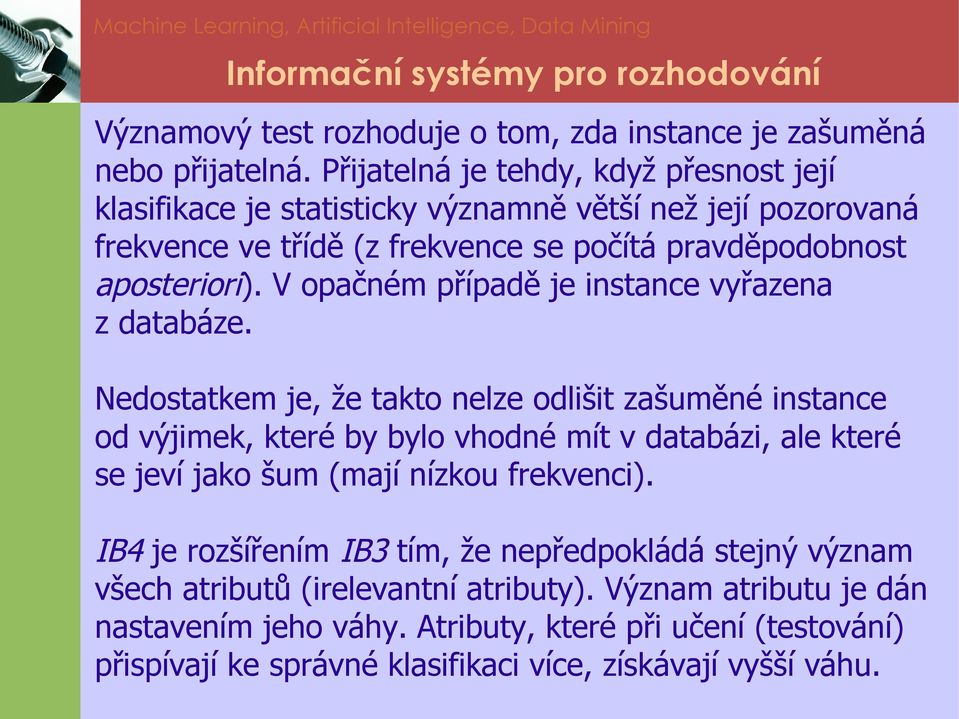 V opačném případě je instance vyřazena z databáze.