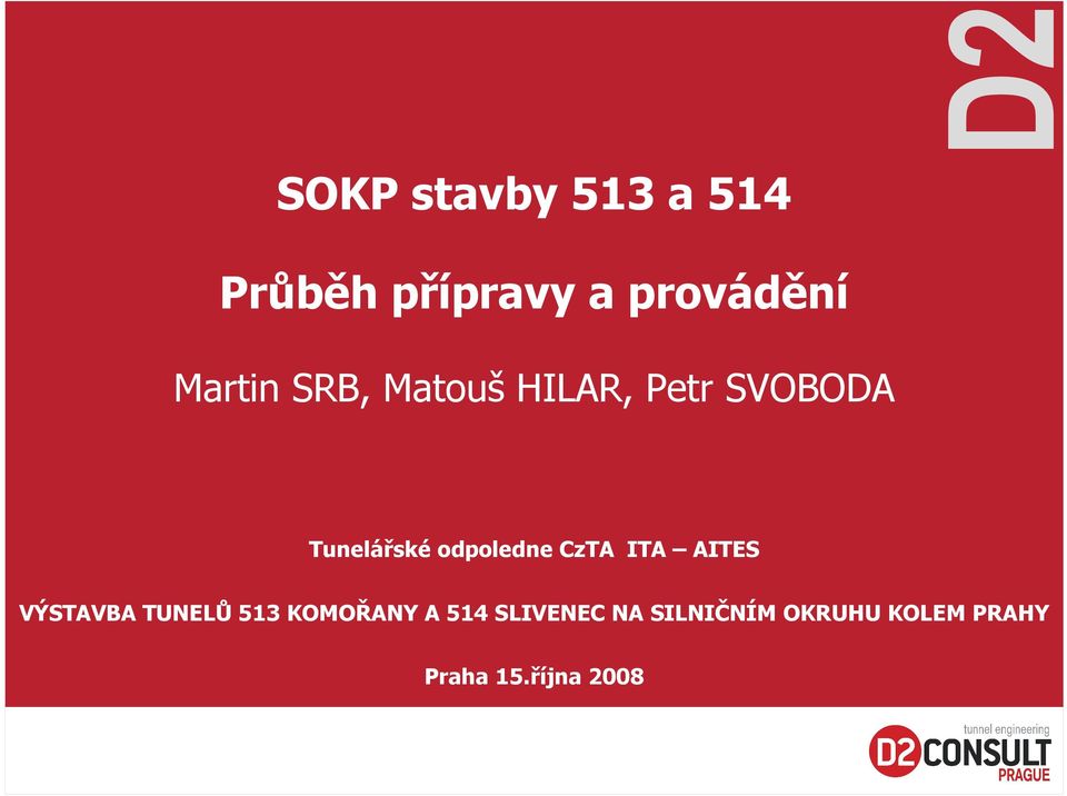 ITA AITES VÝSTAVBA TUNELŮ 513 KOMOŘANY A 514 SLIVENEC NA