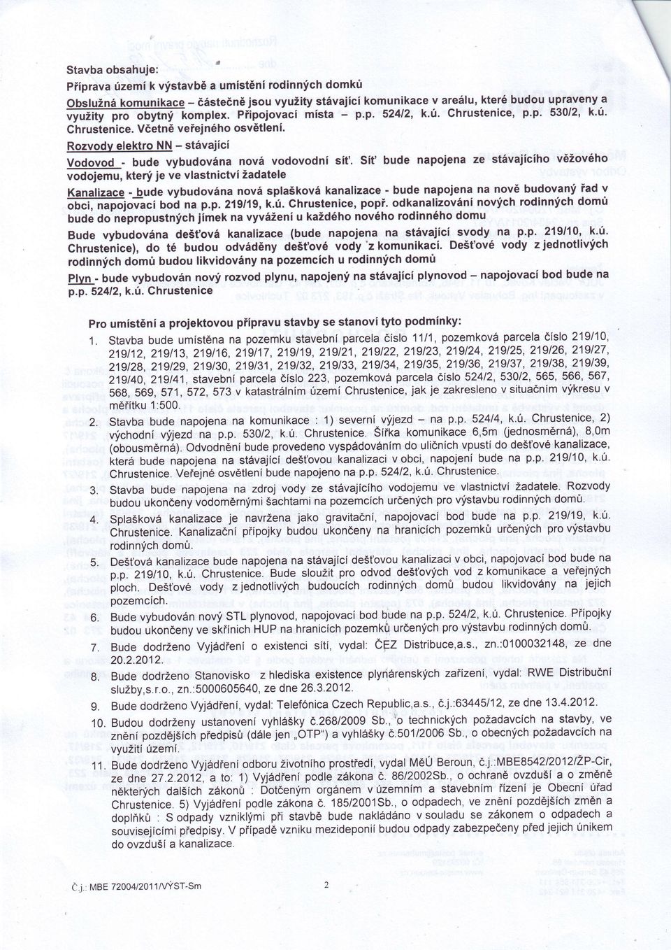 bude poje noě budonřd nochrodinnchdomů obc.,'pojofic oo p.p.219/19,k.ú.ctrrustenice,popř. odklizon domu rodinného jmek noého kždého u yženi budedo nópustnch stjcsody p.p.219/10' k.ú. (bude poje klizce dešt'o Bude ybudo.