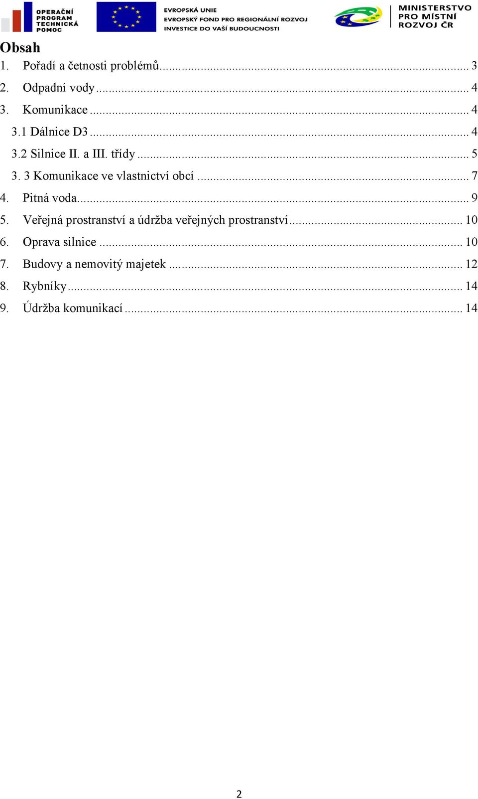 Pitná voda... 9 5. Veřejná prostranství a údržba veřejných prostranství... 10 6.