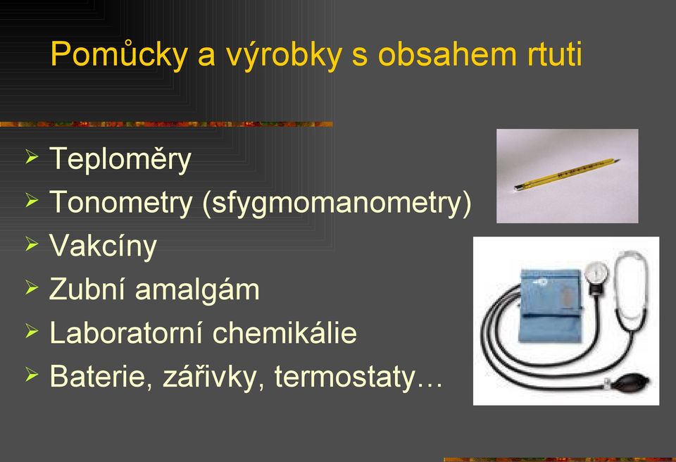 (sfygmomanometry) Vakcíny Zubní