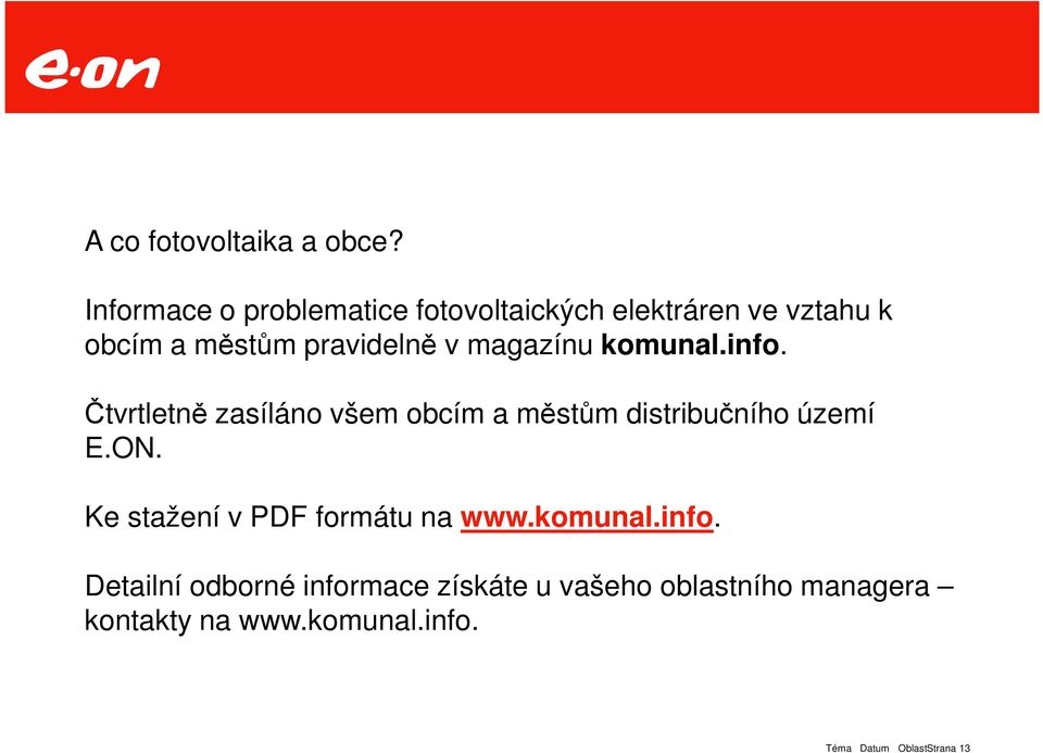 magazínu komunal.info. Čtvrtletně zasíláno všem obcím a městům distribučního území E.ON.