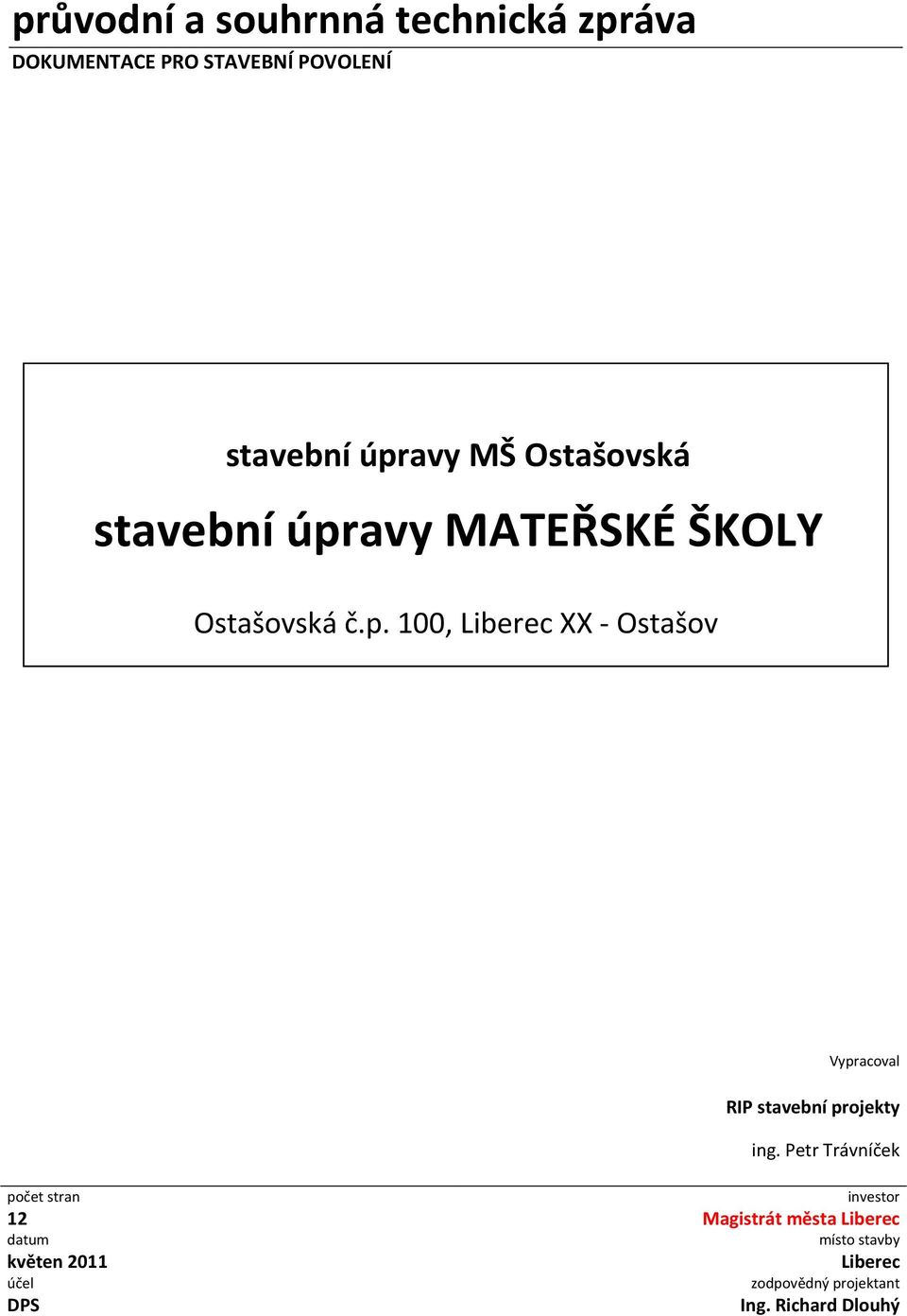 Petr Trávníček počet stran investor 12 Magistrát města Liberec datum místo stavby