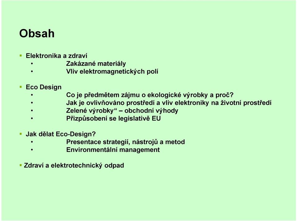 Jak je ovlivňováno prostředí a vliv elektroniky na životní prostředí Zelené výrobky obchodní