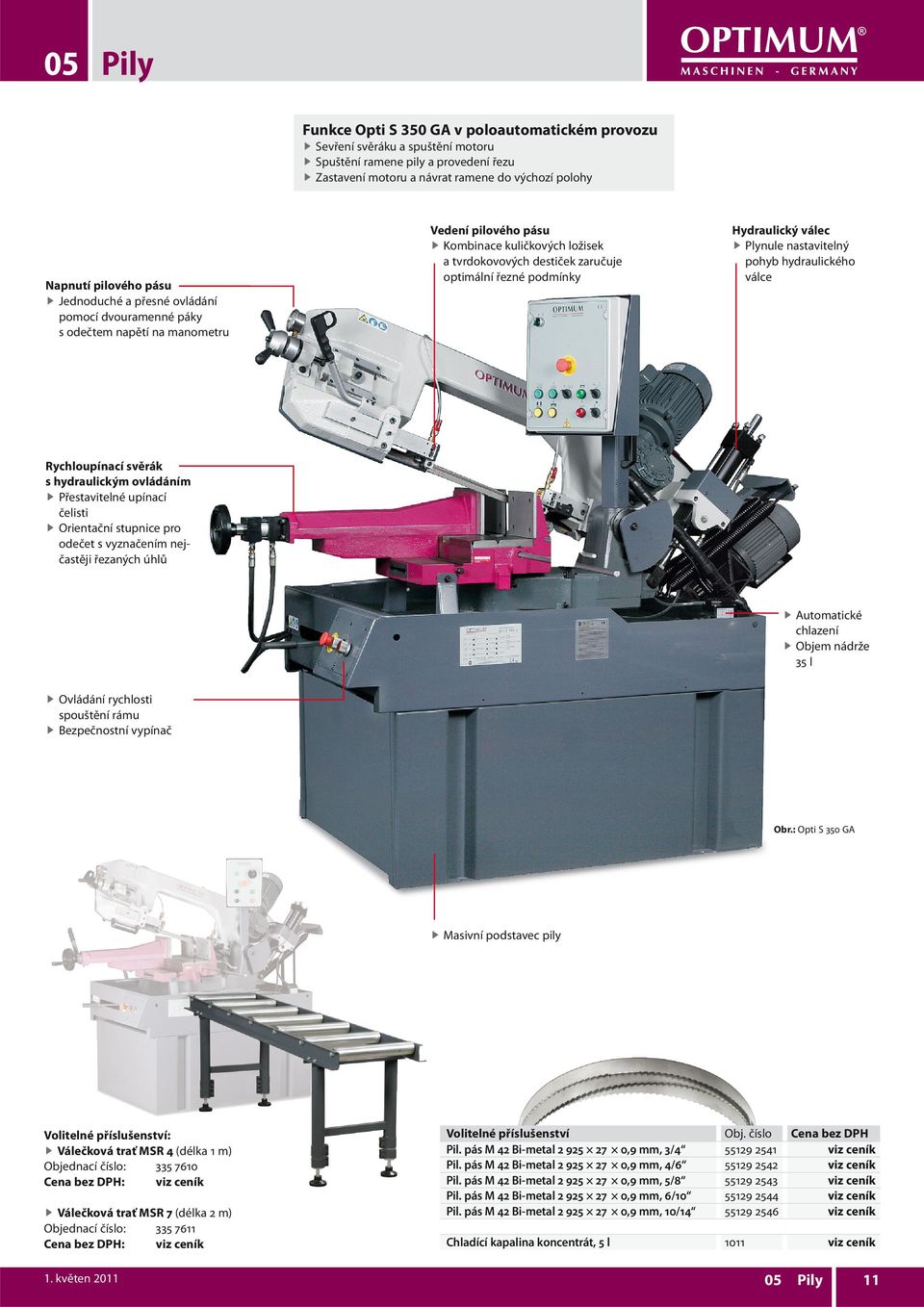 Hydraulický válec Plynule nastavitelný pohyb hydraulického válce Rychloupínací svěrák s hydraulickým ovládáním Přestavitelné upínací čelisti Orientační stupnice pro odečet s vyznačením nejčastěji