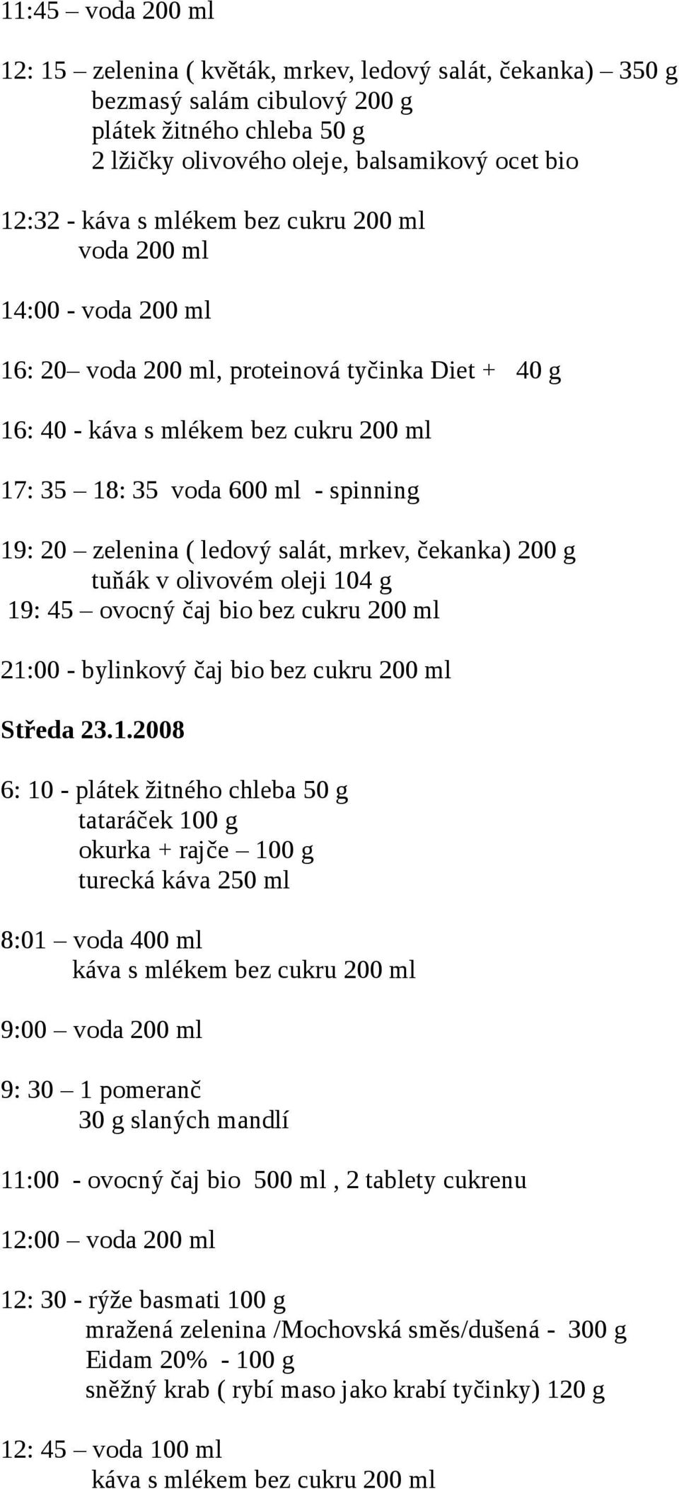 bylinkový čaj bio bez cukru 200 ml Středa 23.1.