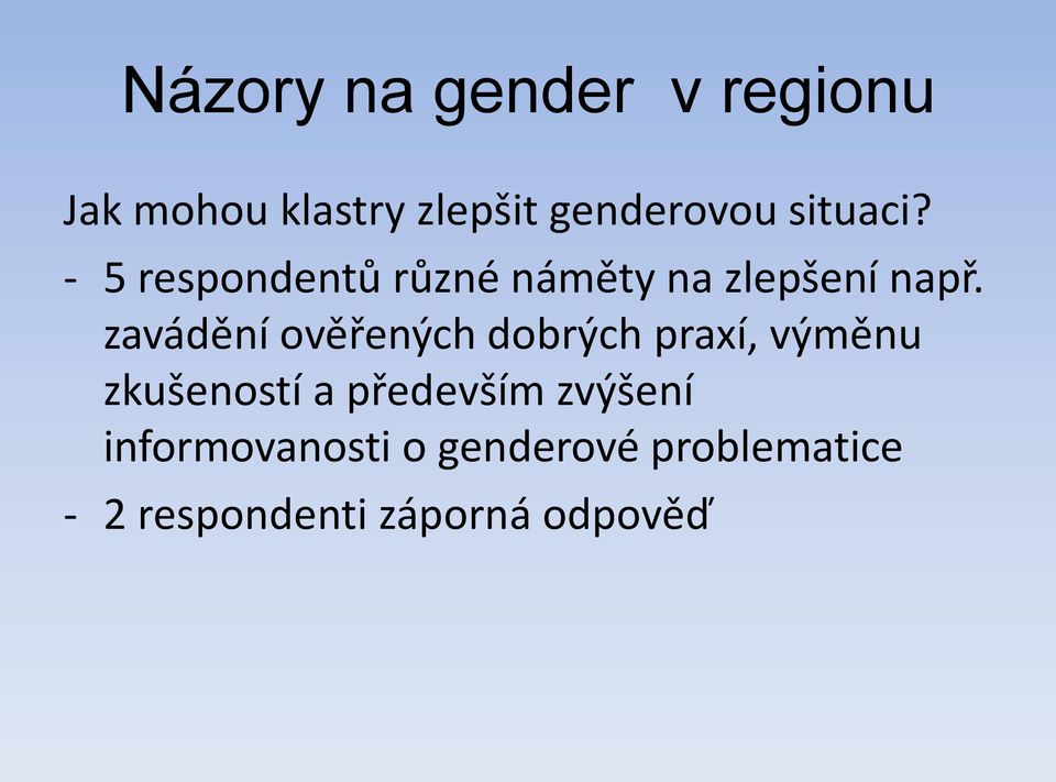 zavádění ověřených dobrých praxí, výměnu zkušeností a především