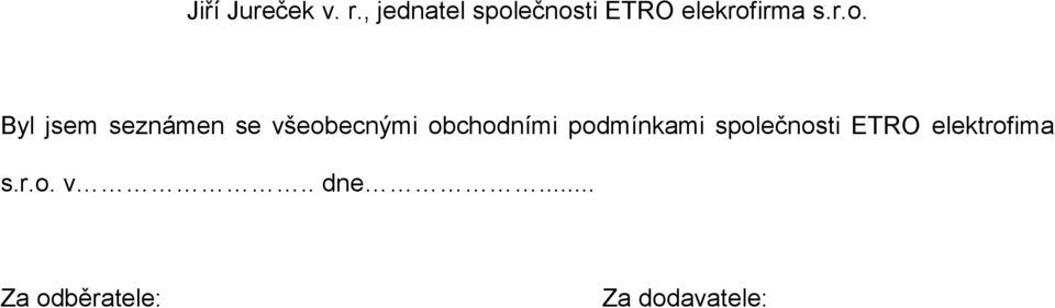 ečnosti ETRO elekrofirma s.r.o. Byl jsem