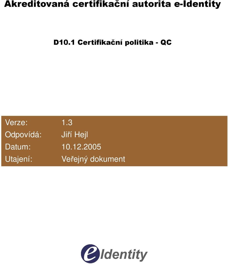 1 Certifikační politika - QC Verze: 1.