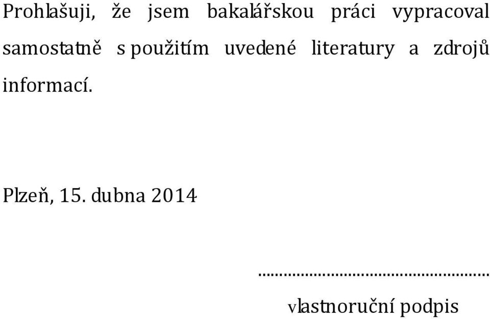 uvedené literatury a zdrojů informací.