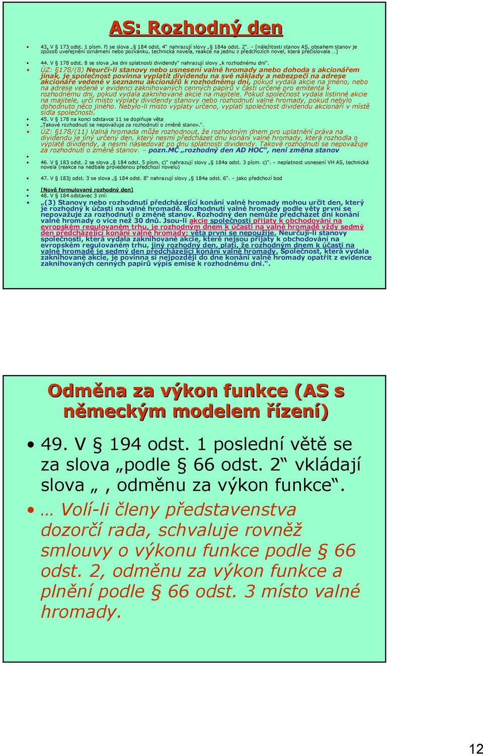 8 se slova ke dni splatnosti dividendy nahrazují slovy k rozhodnému dni.