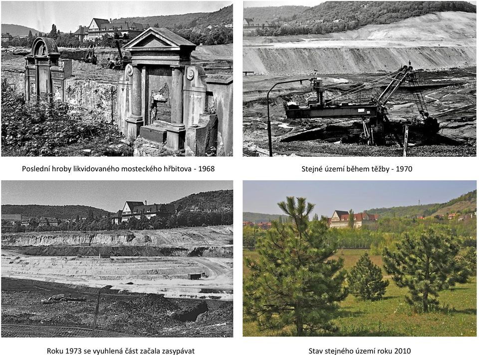 - 1970 Roku 1973 se vyuhlená část začala