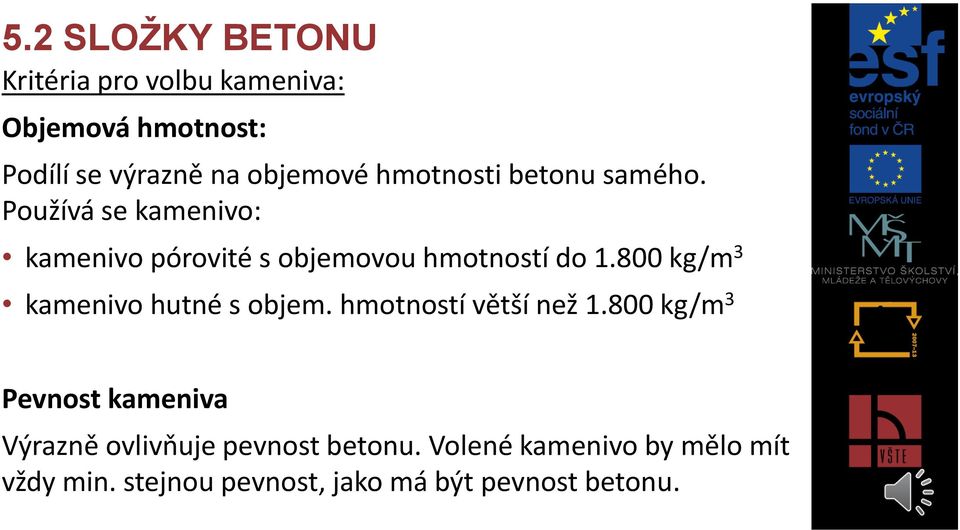 800 kg/m 3 kamenivo hutné s objem. hmotností větší než 1.