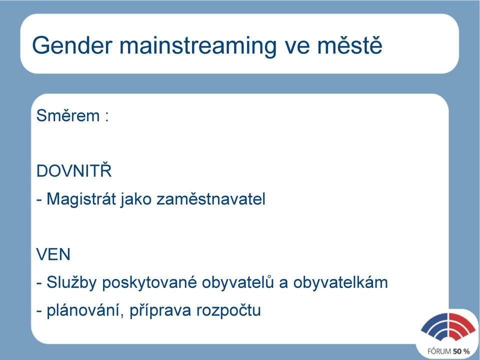 VEN - Služby poskytované obyvatelů a