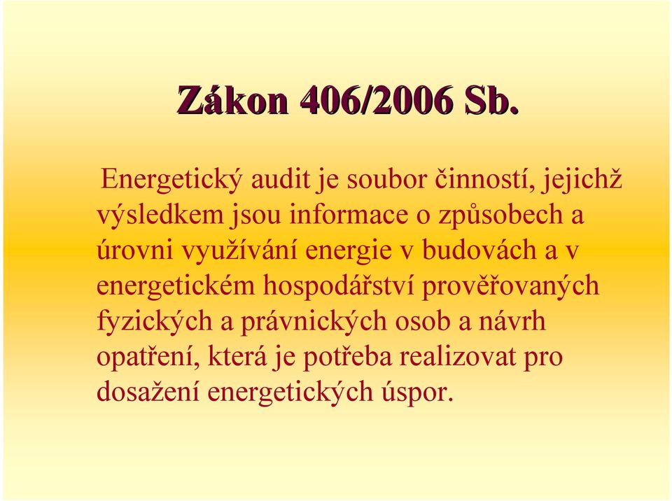 způsobech a úrovni využíváníenergie v budovách a v energetickém