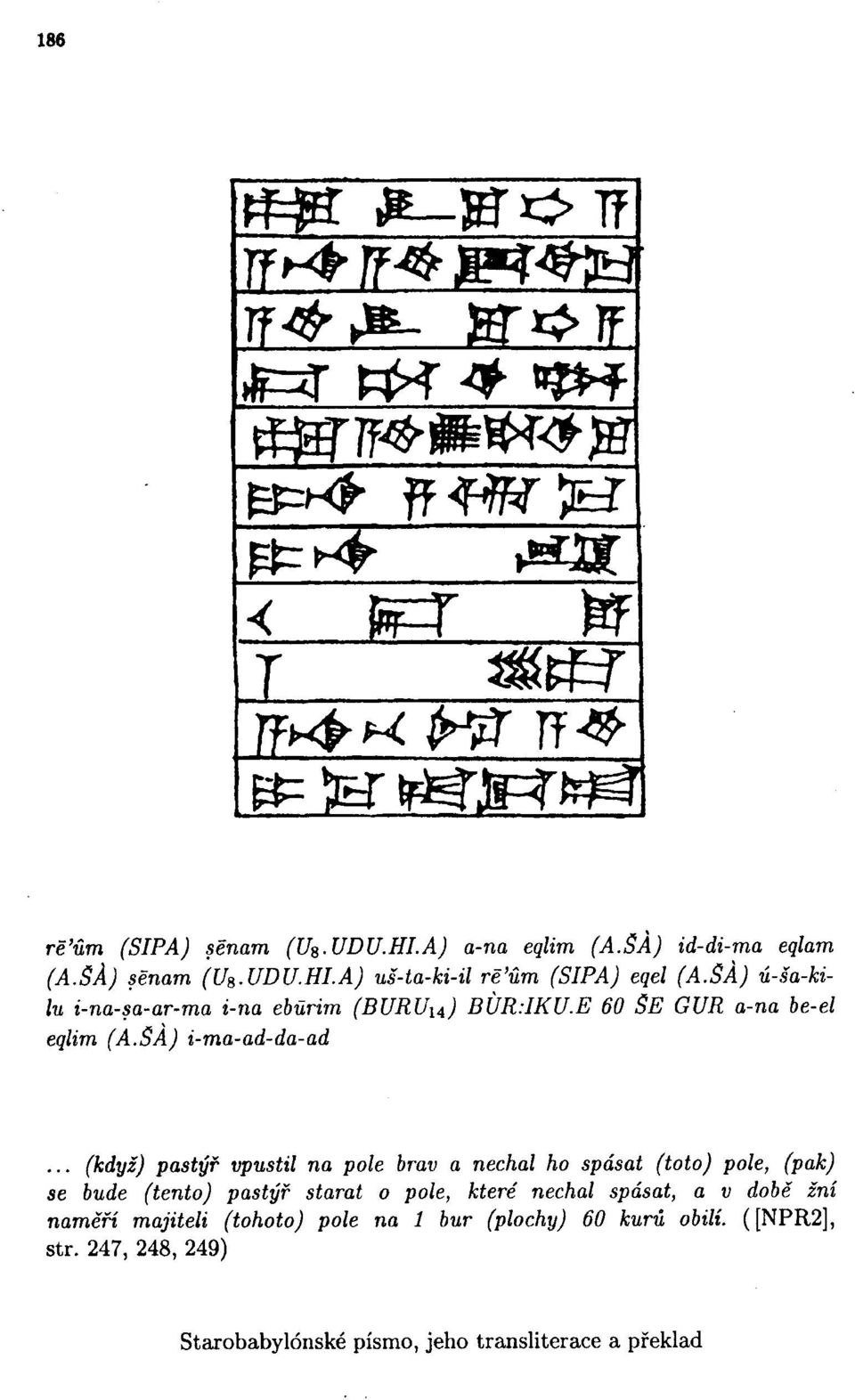 IKUE 60 SE GUR a-na be-el eqlim (A.SA) i-ma-ad-da-ad.