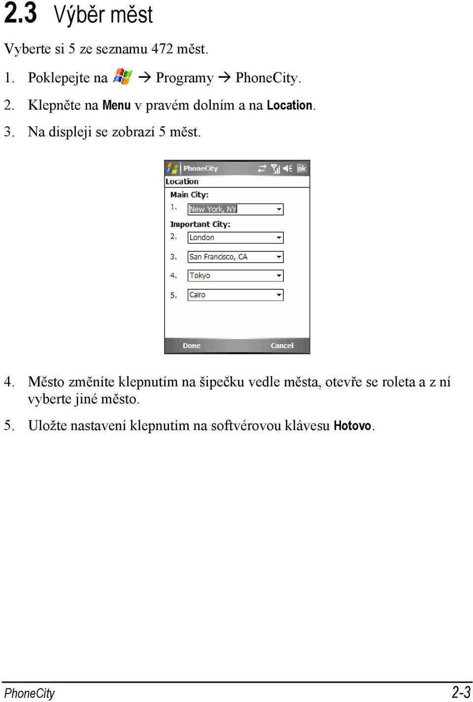 4. Město změníte klepnutím na šipečku vedle města, otevře se roleta a z ní vyberte