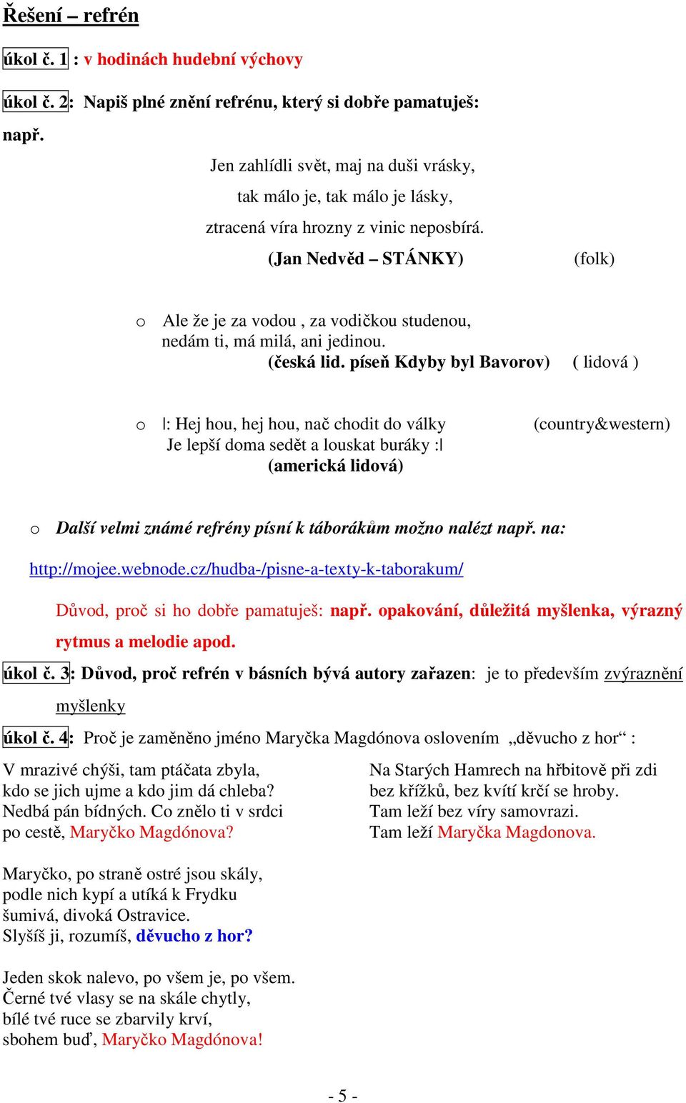 (Jan Nedvěd STÁNKY) (folk) o Ale že je za vodou, za vodičkou studenou, nedám ti, má milá, ani jedinou. (česká lid.