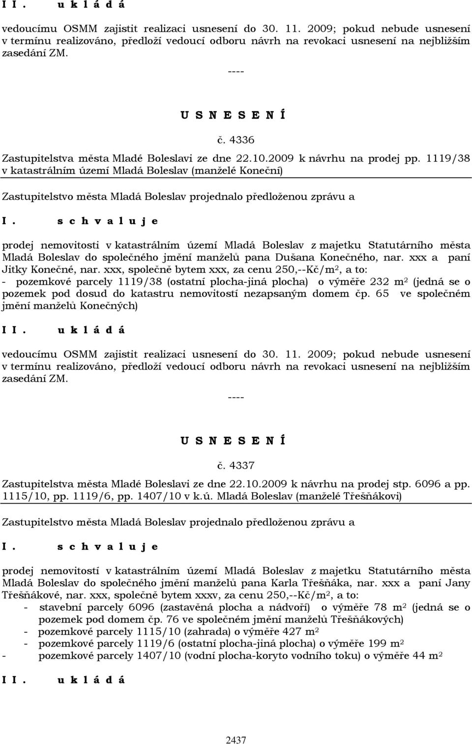 1119/38 v katastrálním území Mladá Boleslav (manželé Koneční) prodej nemovitosti v katastrálním území Mladá Boleslav z majetku Statutárního města Mladá Boleslav do společného jmění manželů pana