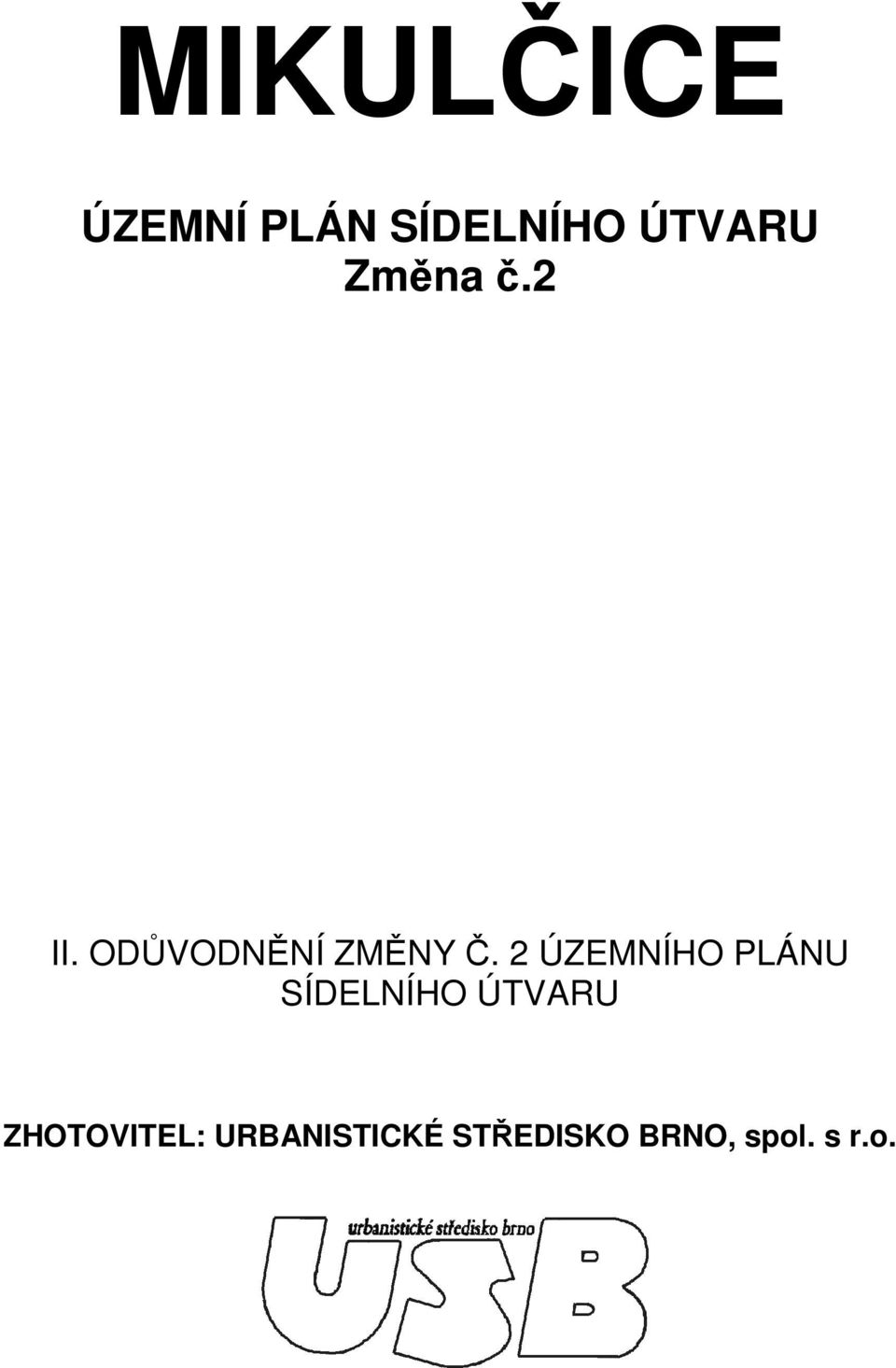 2 ÚZEMNÍHO PLÁNU SÍDELNÍHO ÚTVARU