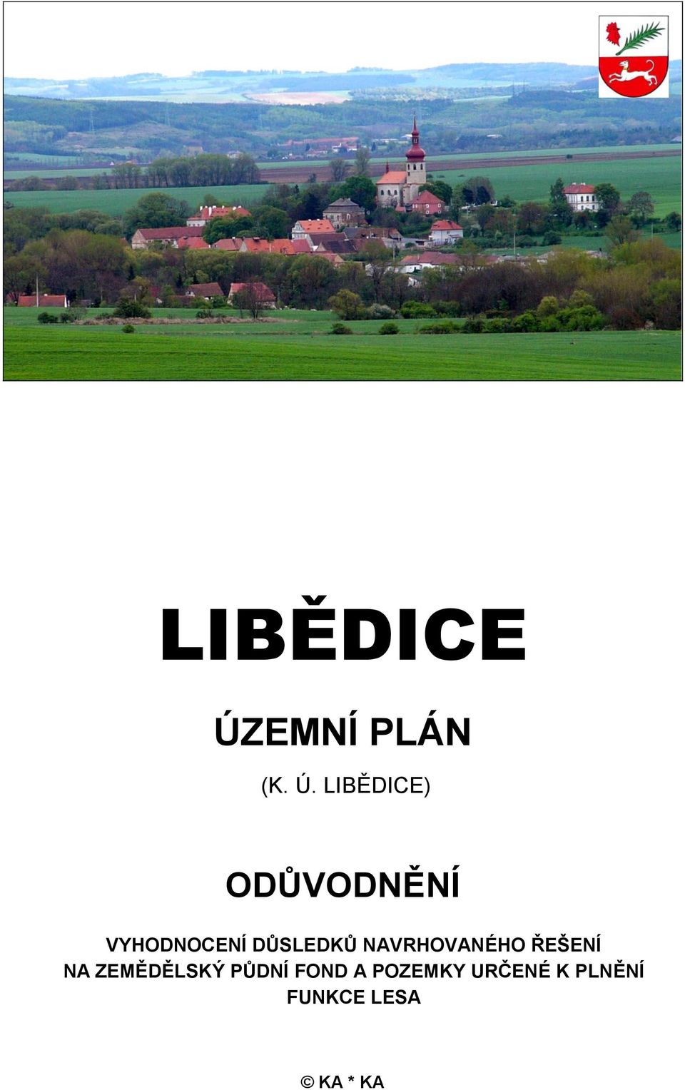 LIBĚDICE) ODŮVODNĚNÍ VYHODNOCENÍ