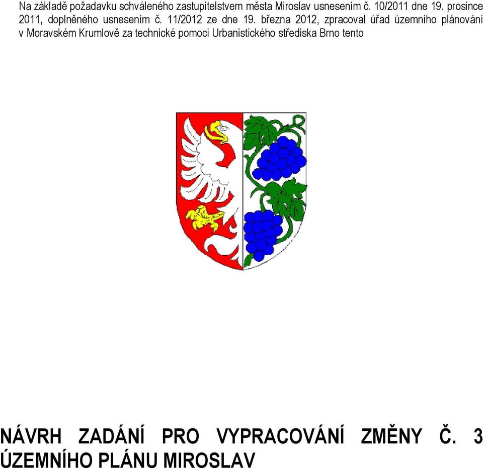 března 2012, zpracoval úřad územního plánování v Moravském Krumlově za technické