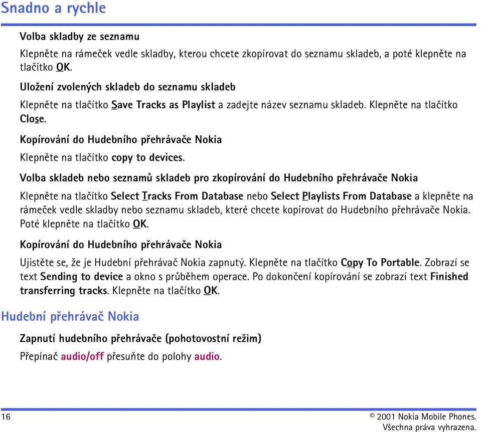 Kopírování do Hudebního pøehrávaèe Nokia Klepnìte na tlaèítko copy to devices.