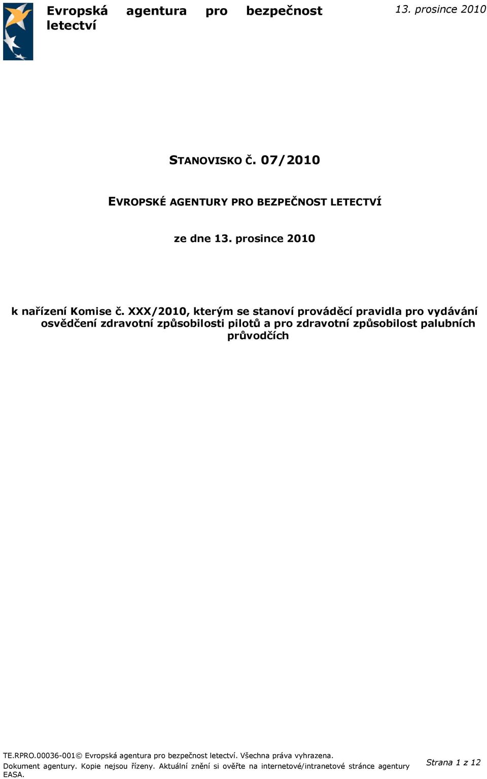 XXX/2010, kterým se stanoví prováděcí pravidla pro vydávání osvědčení zdravotní způsobilosti pilotů a pro zdravotní způsobilost