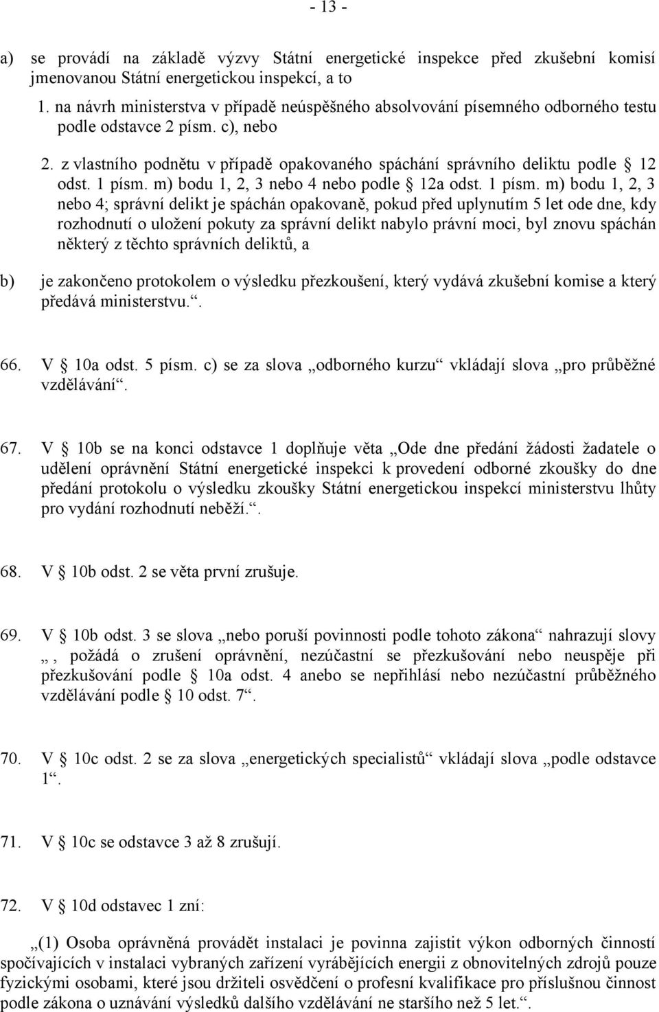 1 písm. m) bodu 1, 2, 3 nebo 4 nebo podle 12a odst. 1 písm.