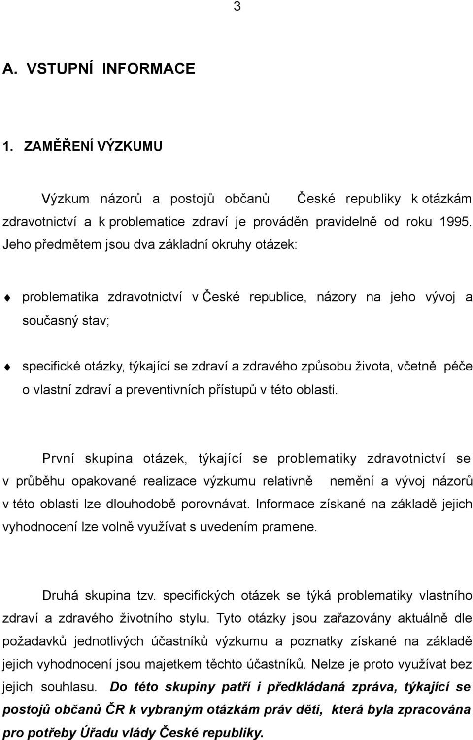 včetně péče o vlastní zdraví a preventivních přístupů v této oblasti.