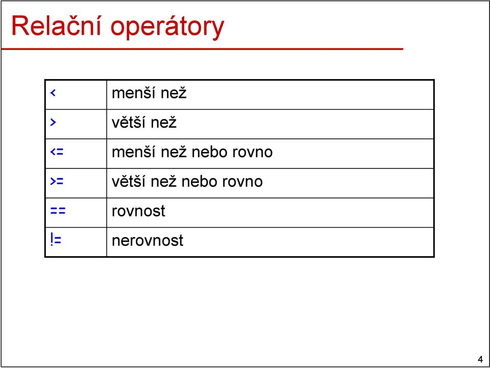 menší než nebo rovno větší