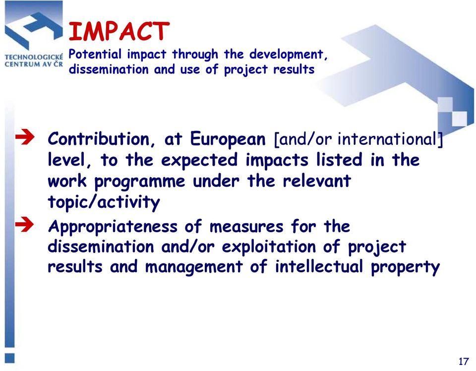 the work programme under the relevant topic/activity Appropriateness of measures for the
