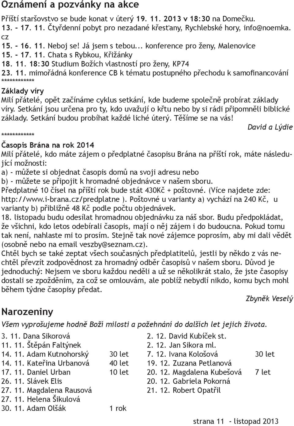 Chata s Rybkou, Křižánky 18. 11.