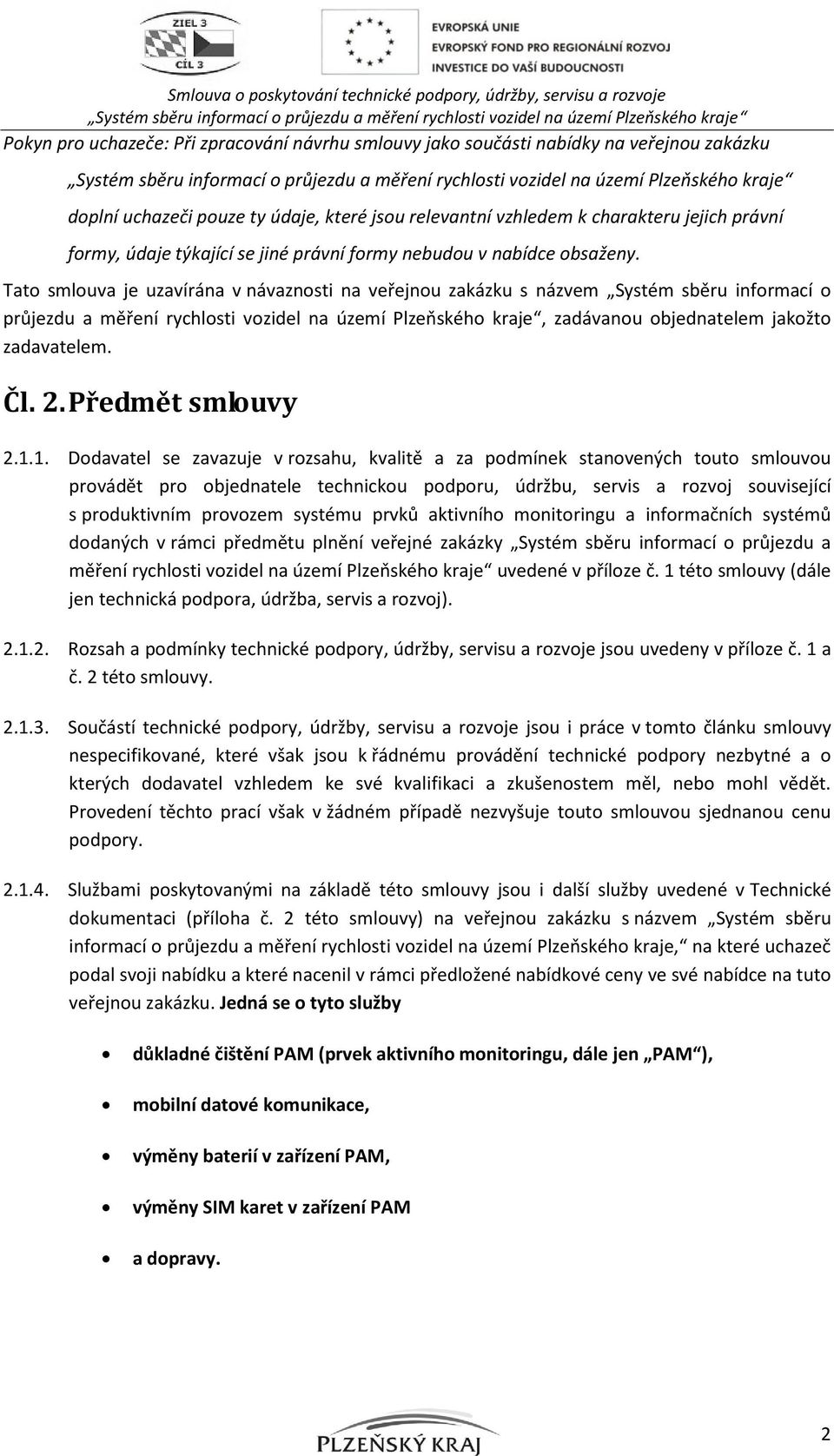 k charakteru jejich právní formy, údaje týkající se jiné právní formy nebudou v nabídce obsaženy.