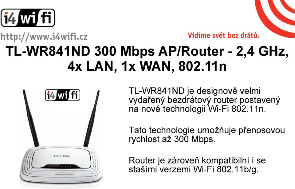 nové technologii Wi-Fi 802.11n.