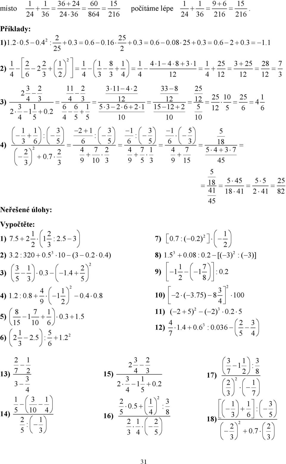 0 ( 0. 0.) ) 0.. + ). : 0.8 + 0. 0.8 9 8 7 ) + 0.+. 0 6 6). : +. 6 7) 0.7 : ( 0.) 8). + 0.08 : 0. [( ) : ( )] 7 9) : 8 0. 0) (.