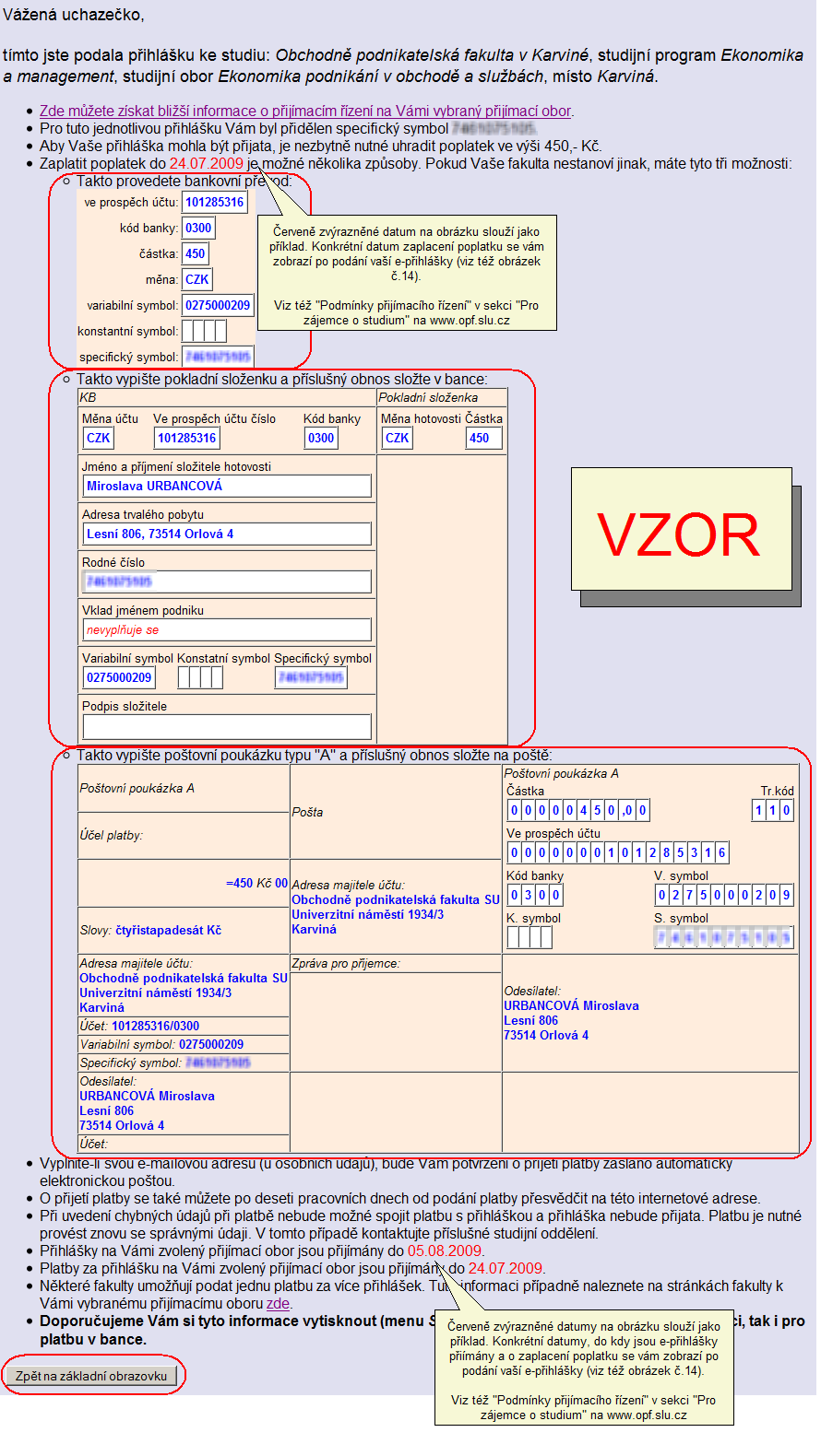 6) Registrace přihlášky. Na této obrazovce jsou zobrazeny důležité informace pro uchazeče: jakými údaji vyplnit bankovní převod, složenku, poštovní poukázku a do kdy je musí doručit na fakultu.