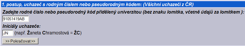 b) Dále zadají svoje iniciály. c) Kliknou na tlačítko pokračovat. Dostanou se k vyplnění vlastní e-přihlášky. 2) Přihlášení pro slovenské uchazeče: a) Slovenští uchazeči o studium narození do 31. 12.