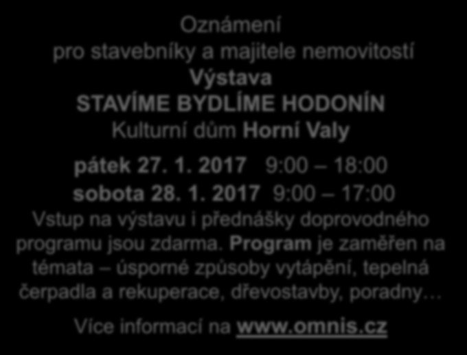 Oznámení pro stavebníky a majitele nemovitostí Výstava STAVÍME BYDLÍME HODONÍN Kulturní dům Horní Valy pátek 27. 1.