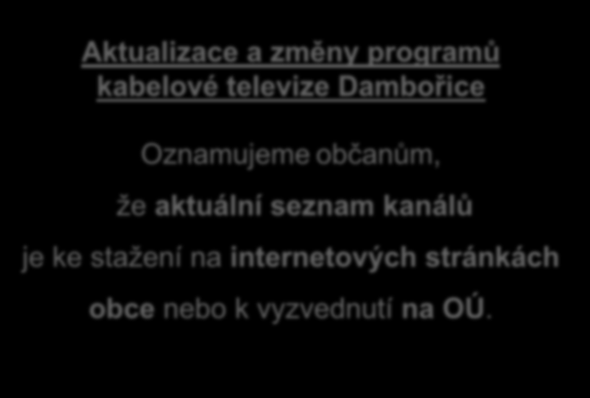 Aktualizace a změny programů kabelové televize Dambořice Oznamujeme občanům, že