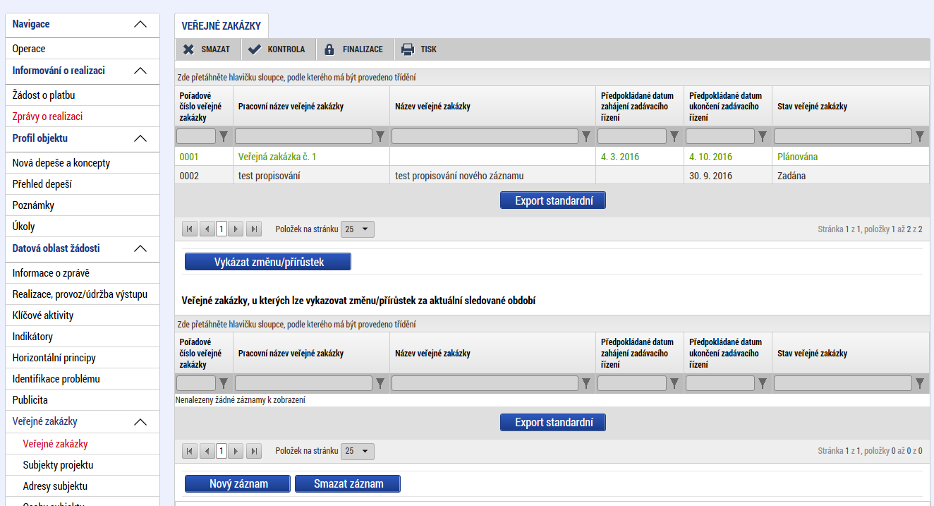 3.7. PUBLICITA Na záložce Publicita vyplňuje příjemce automaticky načtené formy publicity, pokud byly ve sledovaném období realizovány zvolením záznamu a stisknutím pole Vykázat změnu/přírůstek.