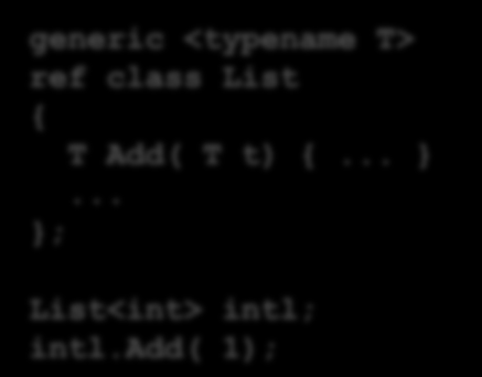 Šablony Templates řeší kompilátor výstup - varianty kódu pro různé typy kompilace jen použitých kombinací konstrukcí a typů Generika Generics řeší runtime
