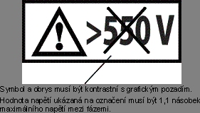 Po přivedení sníženého střídavého přepětí musí zařízení splňovat specifikaci. 5 Označení a průvodní dokumentace 5.1 Označení Kromě označení podle IEC 61557-1, musí být na měřicím zařízení vyznačeno.