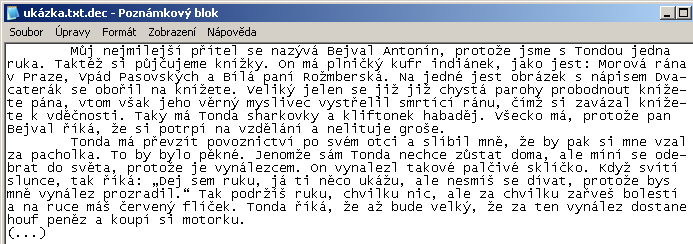 Bakalářská práce Kryptografické metody zabezpečení dat 39 4.3. Testování šifrovací aplikace Pro ukázku práce šifrovacího programu je použit textový soubor ukázka.txt: Obr. 4.5: Obsah textového souboru ukázka.