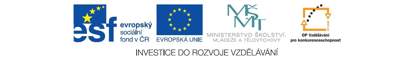 Výukový materiál zpracovaný v rámci operačního programu Vzdělávání pro konkurenceschopnost Registrační číslo: CZ.1.07/1. 5.00/34.