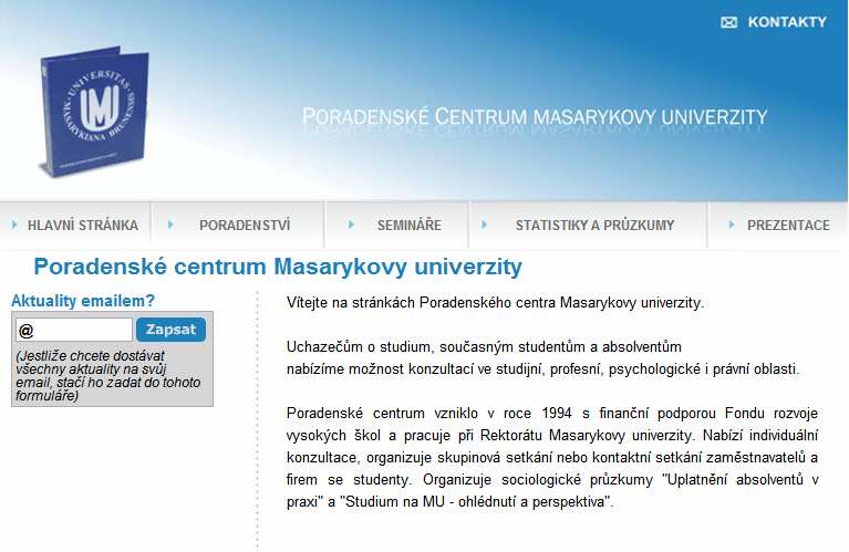 d) Masmédia Ze tří periodik, ve kterých vyšly články o centrech, jsou dvě externí a jedno univerzitní. Za sledované období centra publikovala v těchto tištěných médiích 3 články.