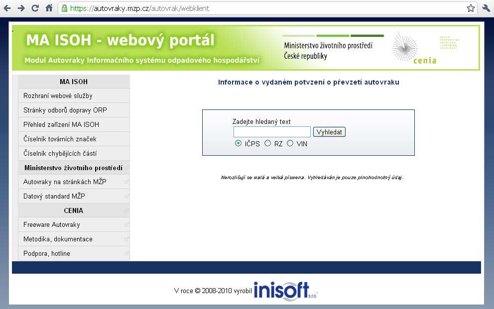 V letech 2005-2006 byl vyvíjen informační systém s názvem Informační systém pro vyřazené autovraky (zkráceně ISVA), který sloužil laické veřejnosti i odborným subjektům, jako komplexní zdroj