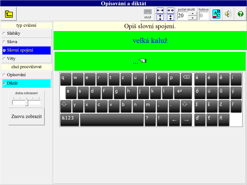 3.5. Opisování a diktát Tato cvičení představují především cvičení zrakového vnímání s možností nastavitelnosti obtížnosti.