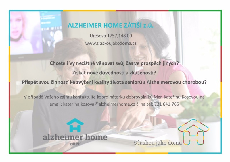 DOBROVOLNICTVÍ V ALZHEIMER HOME ZÁTIŠÍ Chcete i Vy nezištně věnovat svůj čas ve prospěch jiných či znáte někoho, kdo by chtěl získat nové dovednosti a zkušenosti?