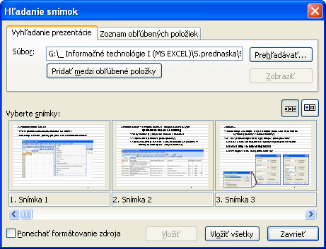 Snímky zo súborov vkladá snímky z inej prezentácie pomocou okna Snímky z prehľadu vkladá snímky z textu vytvoreného vo Worde,